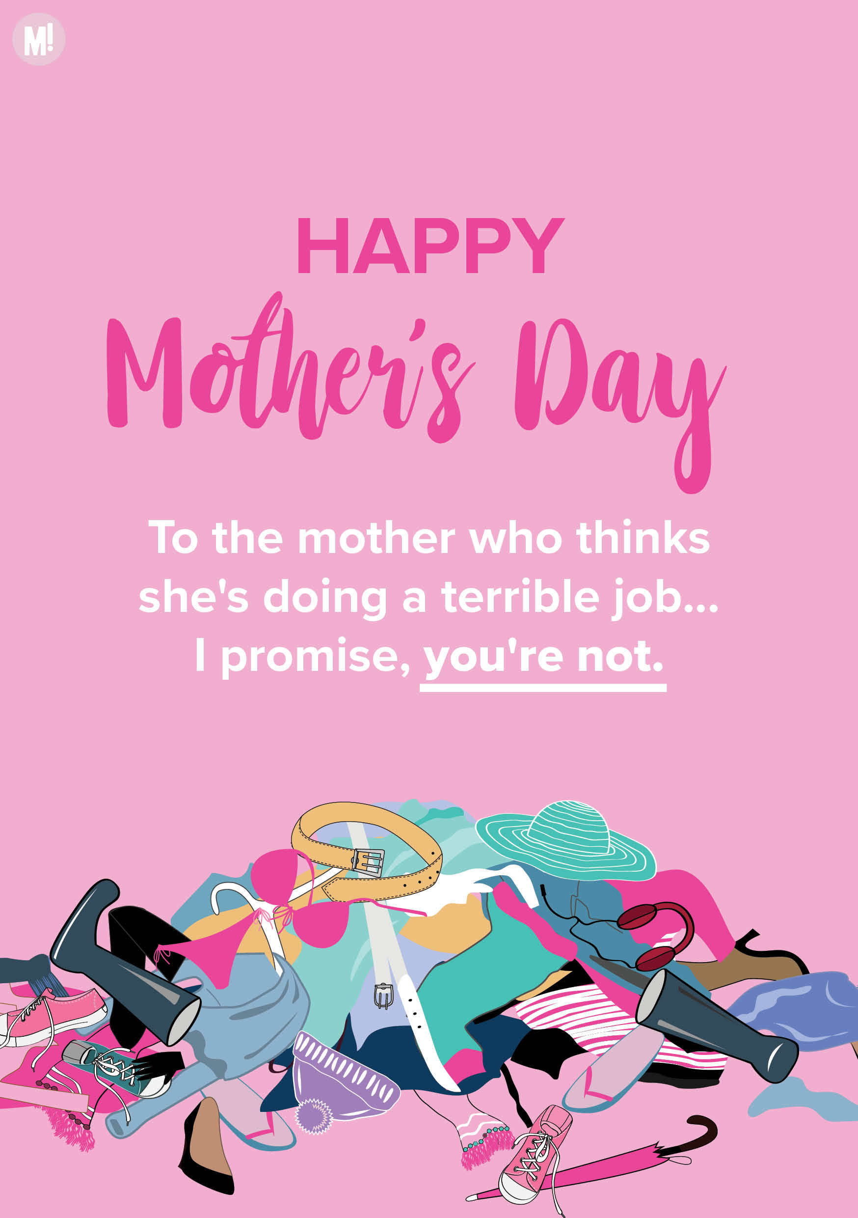 Happy Mothers Day: To the mother who thinks she's doing a terrible job... I promise you, you're not.