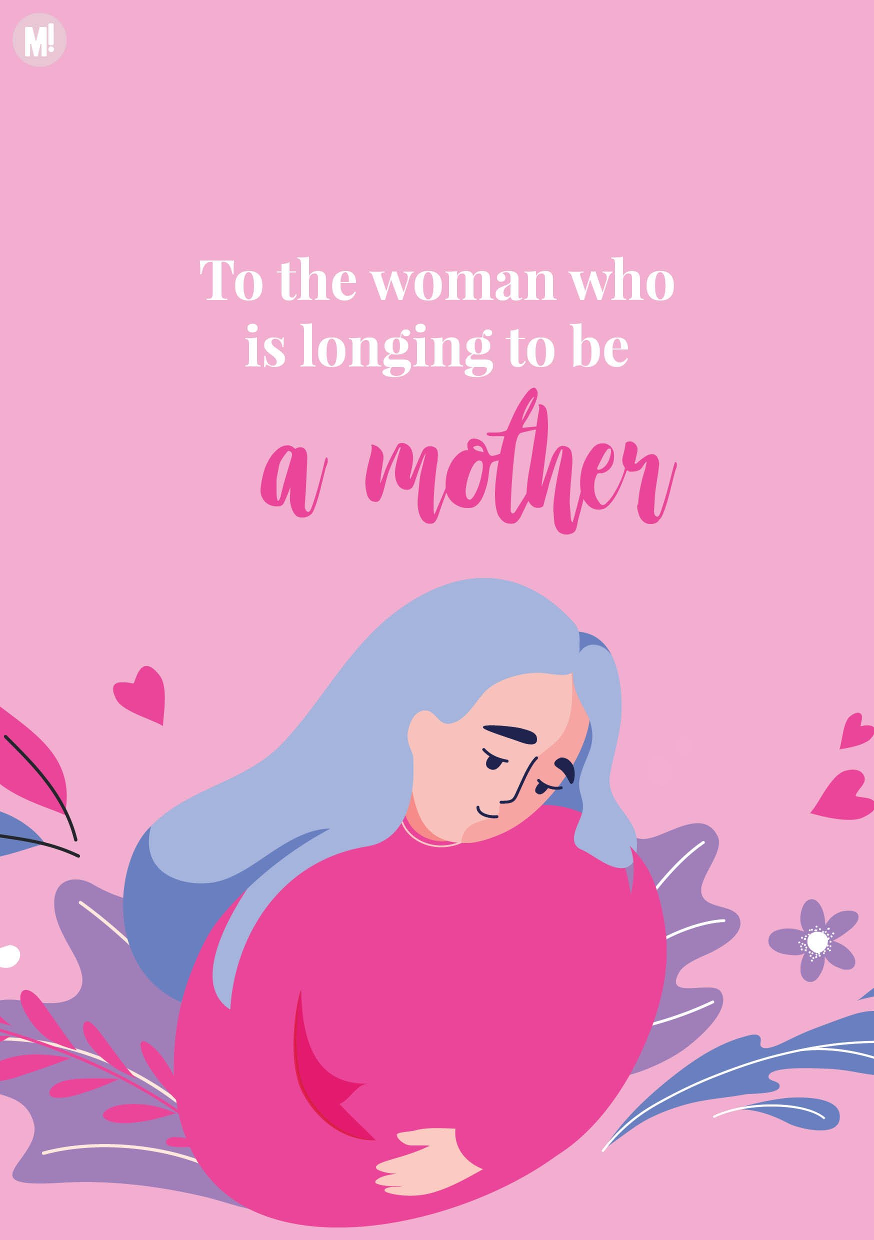 Happy Mothers Day: To the woman who is longing to be a mother.